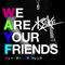 We Are Your Friends (feat. George Horga Jr.)专辑