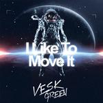 I Like To Move It (VESK GREEN REMIX)专辑