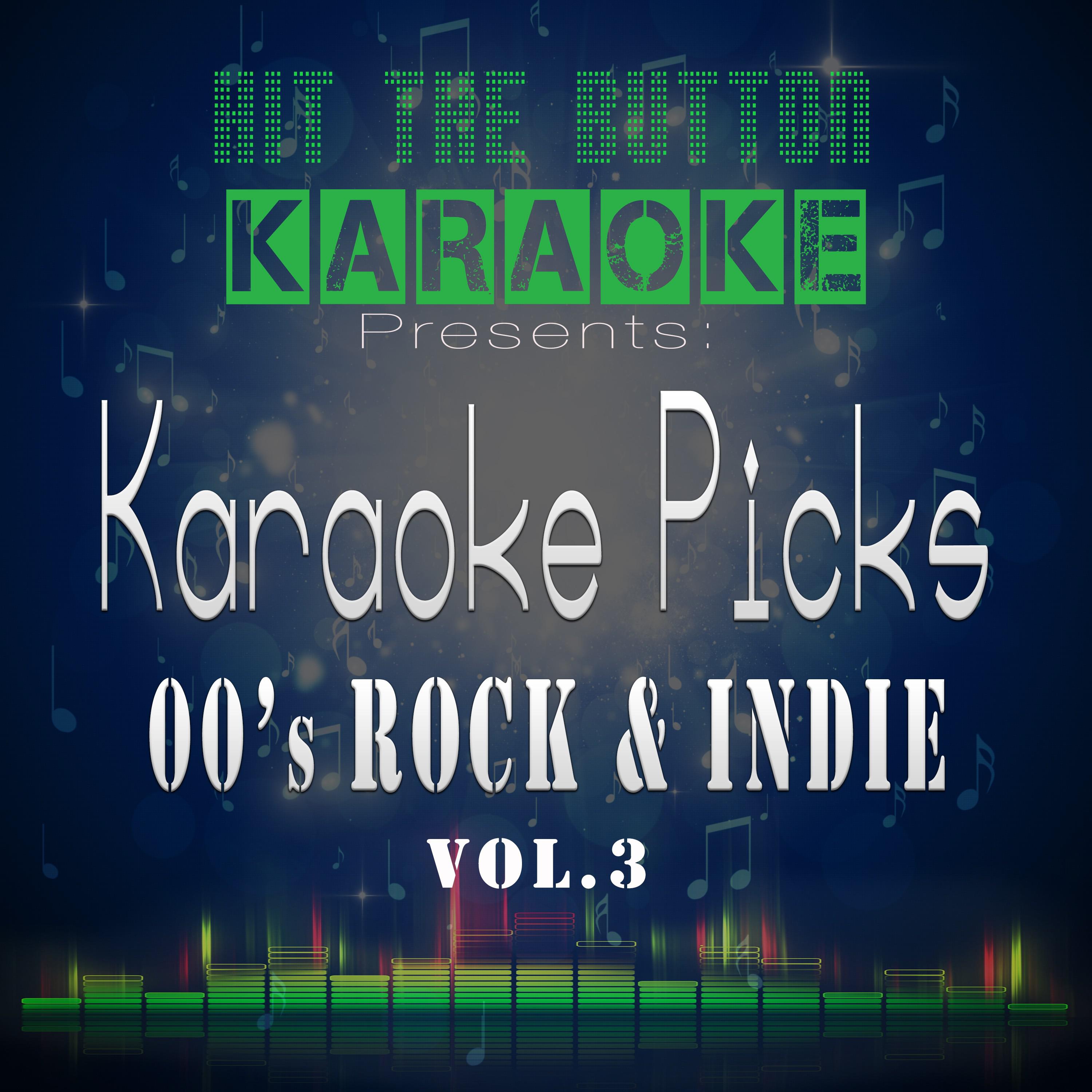 Karaoke Picks - 00's Rock & Indie, Vol. 3专辑