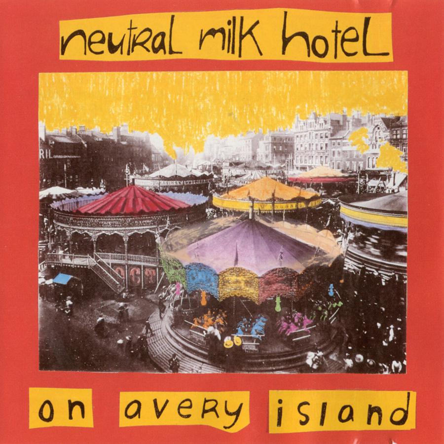 Neutral Milk Hotel - Avery Island / April 1st