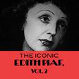 The Iconic Edith Piaf, Vol. 2