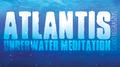 Atlantis  (Underwater Meditation)专辑