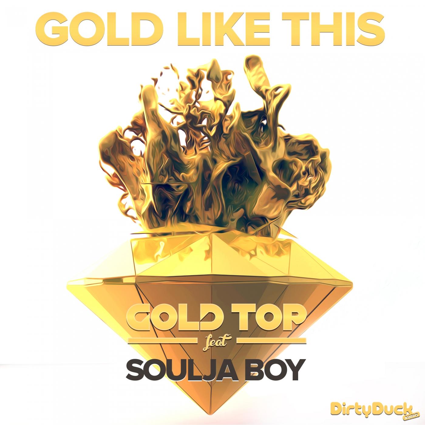 Gold Like This (Feat. Soulja Boy)