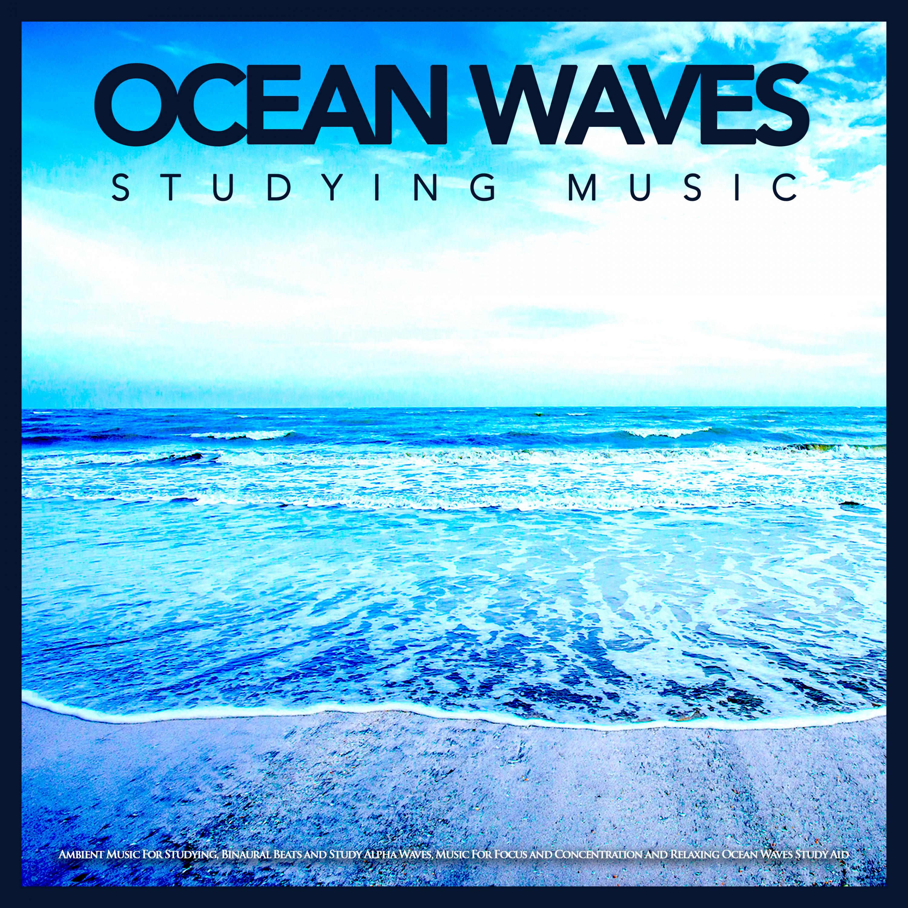 Ocean Waves Studying Music: Ambient Music For Studying, Binaural Beats ...