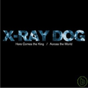 X-RAY DOG / Here Comes the King/Across the World【胜选纪念】专辑