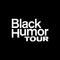 Black Humor Tour专辑