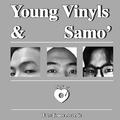 Young Vinyls & Samo’