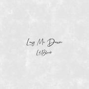 Lay me down