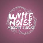 White Noise: Meditate & Relax专辑