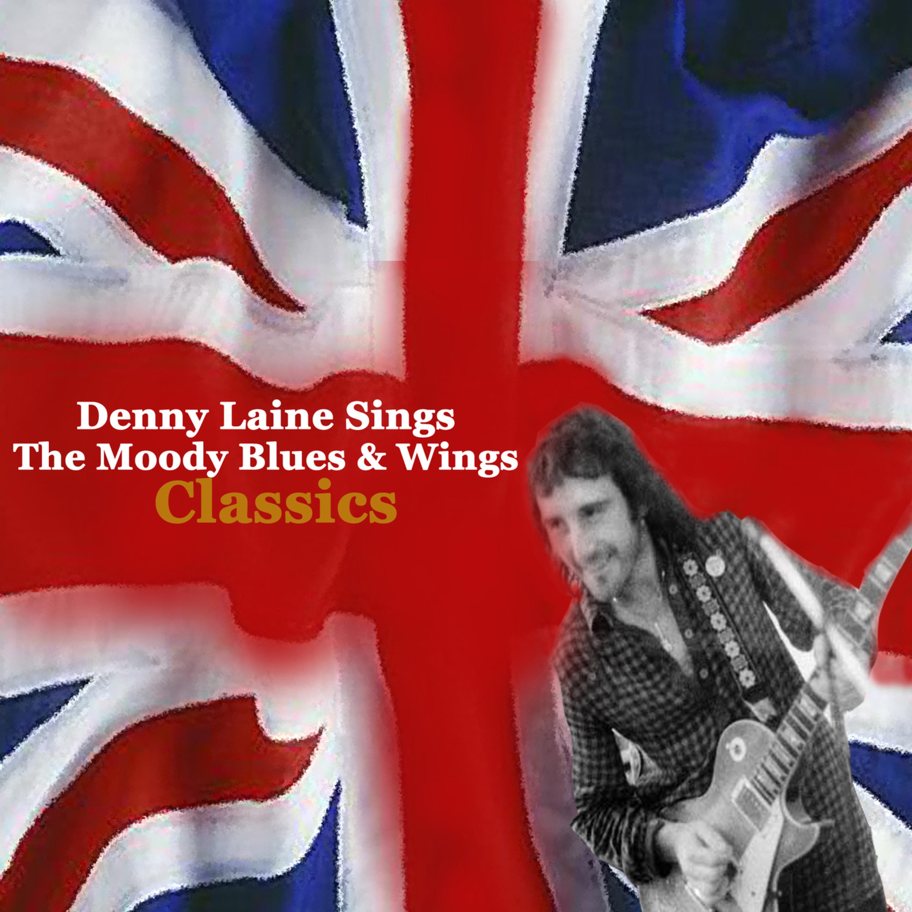 Denny Laine Sings The Moody Blues & Wings Classics