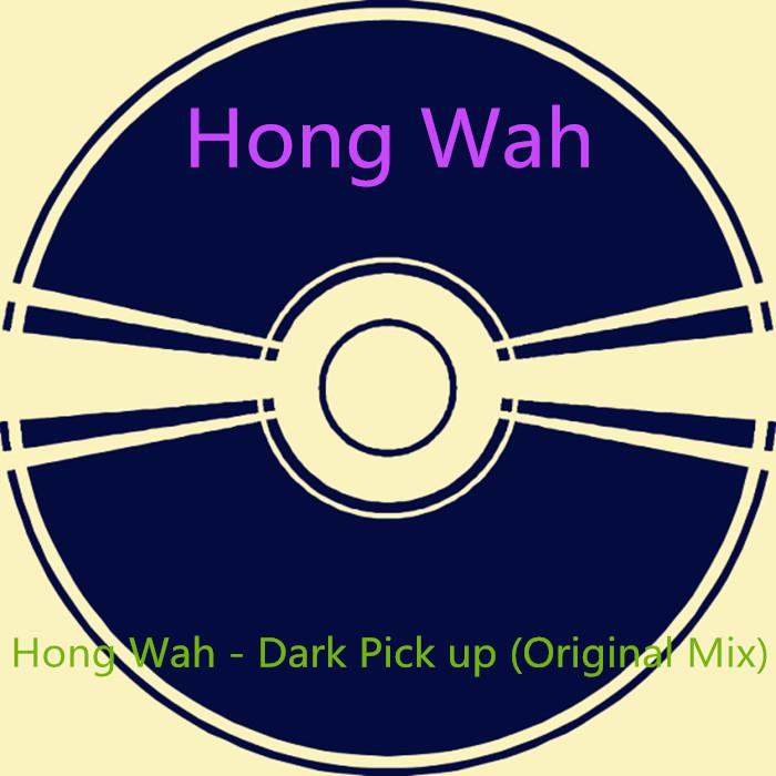 Hong Wah - Dark Pick up (Original Mix)专辑