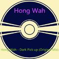 Hong Wah - Dark Pick up (Original Mix)