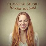 Classical Music to Make You Smile专辑