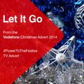 Let It Go (From the Vodafone Christmas Advert 2014 "Power To The Festive " TV Advert) - Single