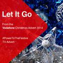 Let It Go (From the Vodafone Christmas Advert 2014 "Power To The Festive " TV Advert) - Single专辑