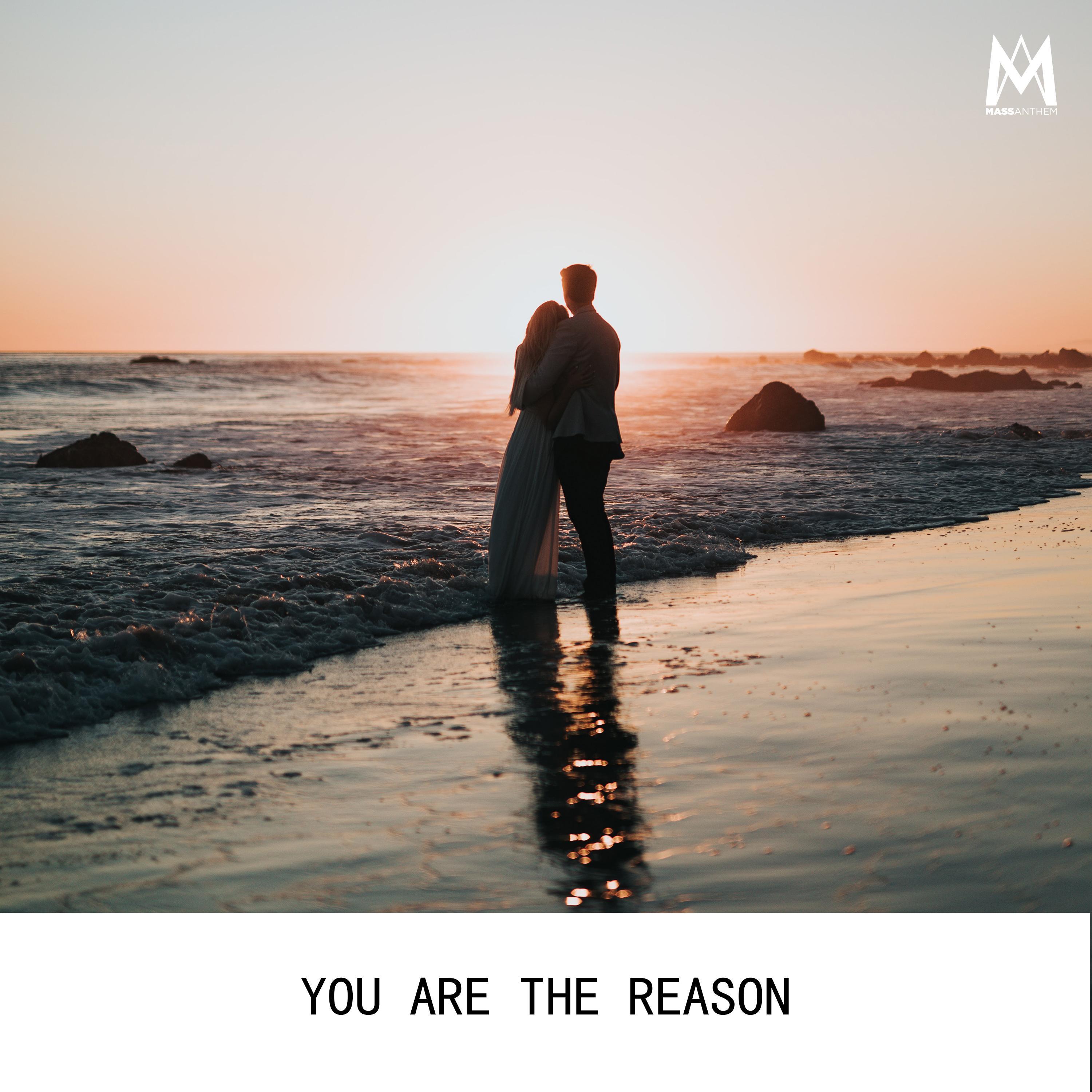 You Are the Reason