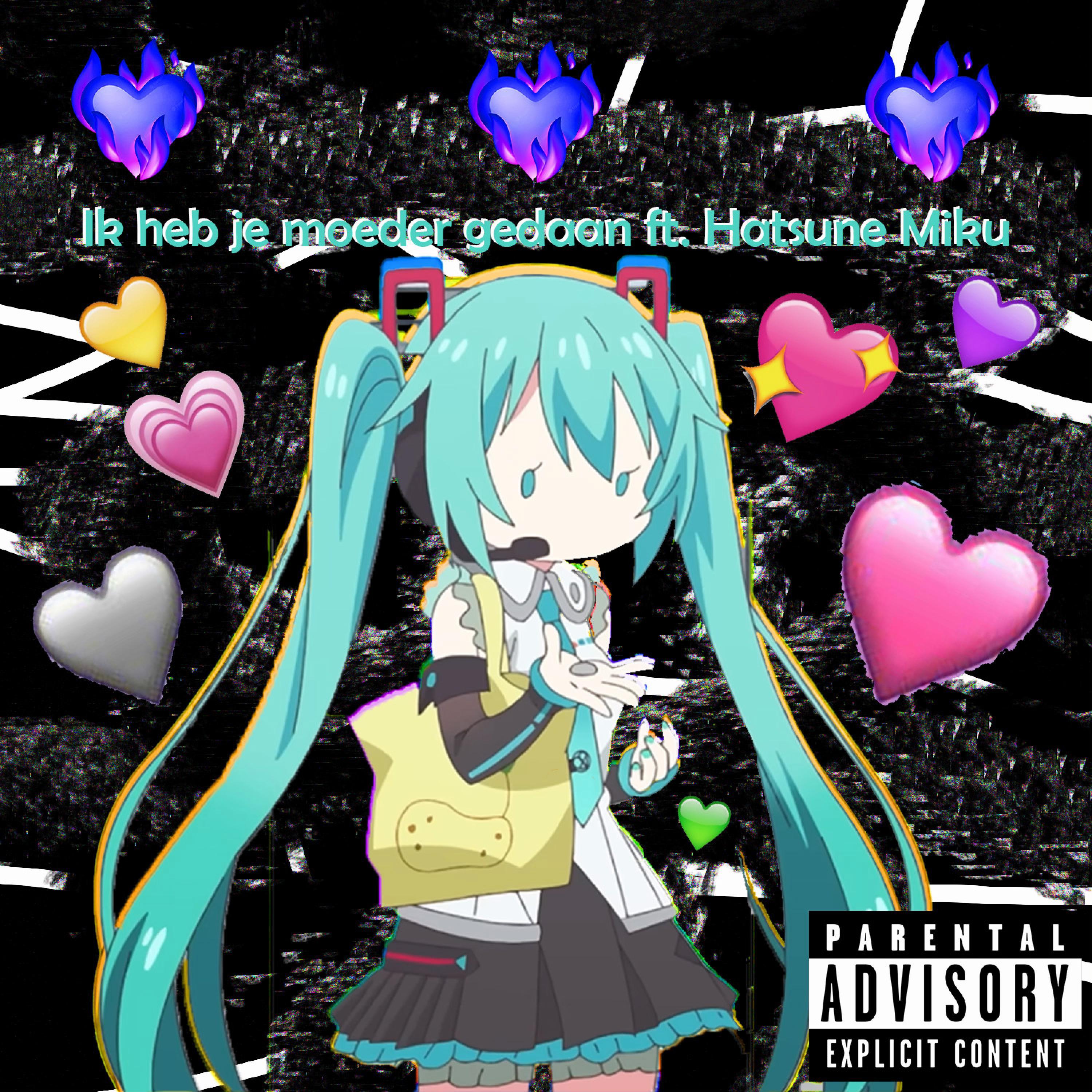 Ik Heb Je Moeder Gedaan (feat. Hatsune Miku)