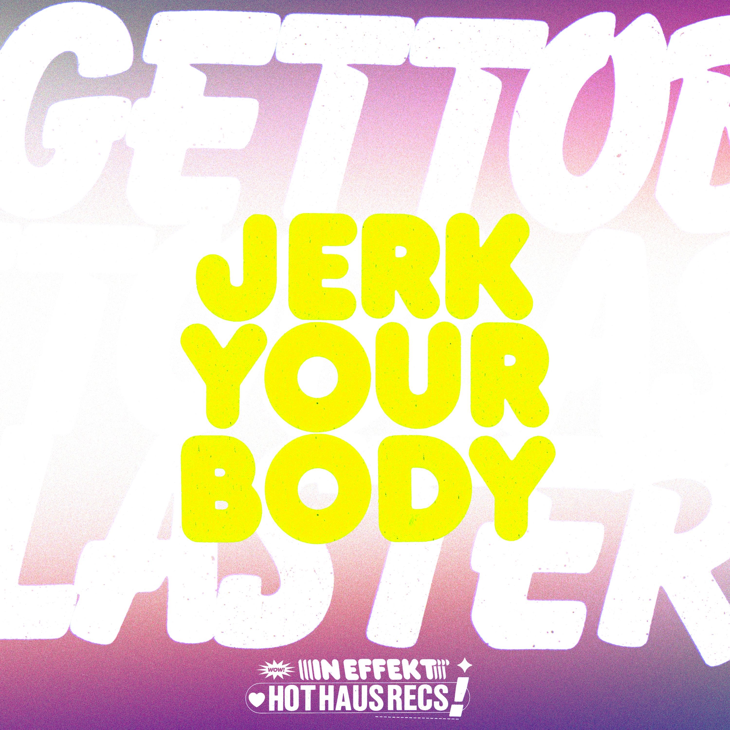 Jerk Your Body (DJ Wiggle Remix)