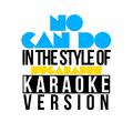 No Can Do (In the Style of Sugababes) [Karaoke Version] - Single