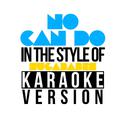 No Can Do (In the Style of Sugababes) [Karaoke Version] - Single专辑