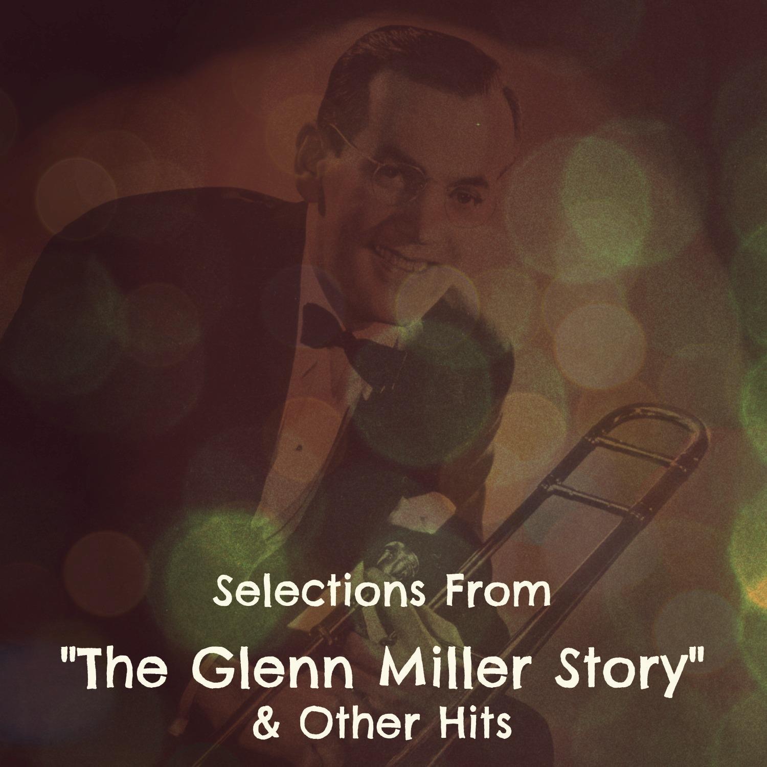 Selections From "The Glenn Miller Story" & Other Hits