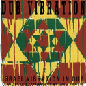 Dub Vibration: Israel Vibration in Dub专辑