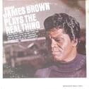 James Brown Plays The Real Thing专辑