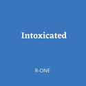 Intoxicated