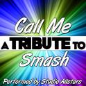 Call Me (A Tribute to Smash) - Single专辑