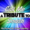Call Me (A Tribute to Smash) - Single专辑