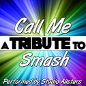 Call Me (A Tribute to Smash) - Single