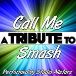 Call Me (A Tribute to Smash) - Single专辑