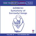 Gorecki: Symphony Of Sorrowful Songs (1000 Years Of Classical Music, Vol. 97)专辑