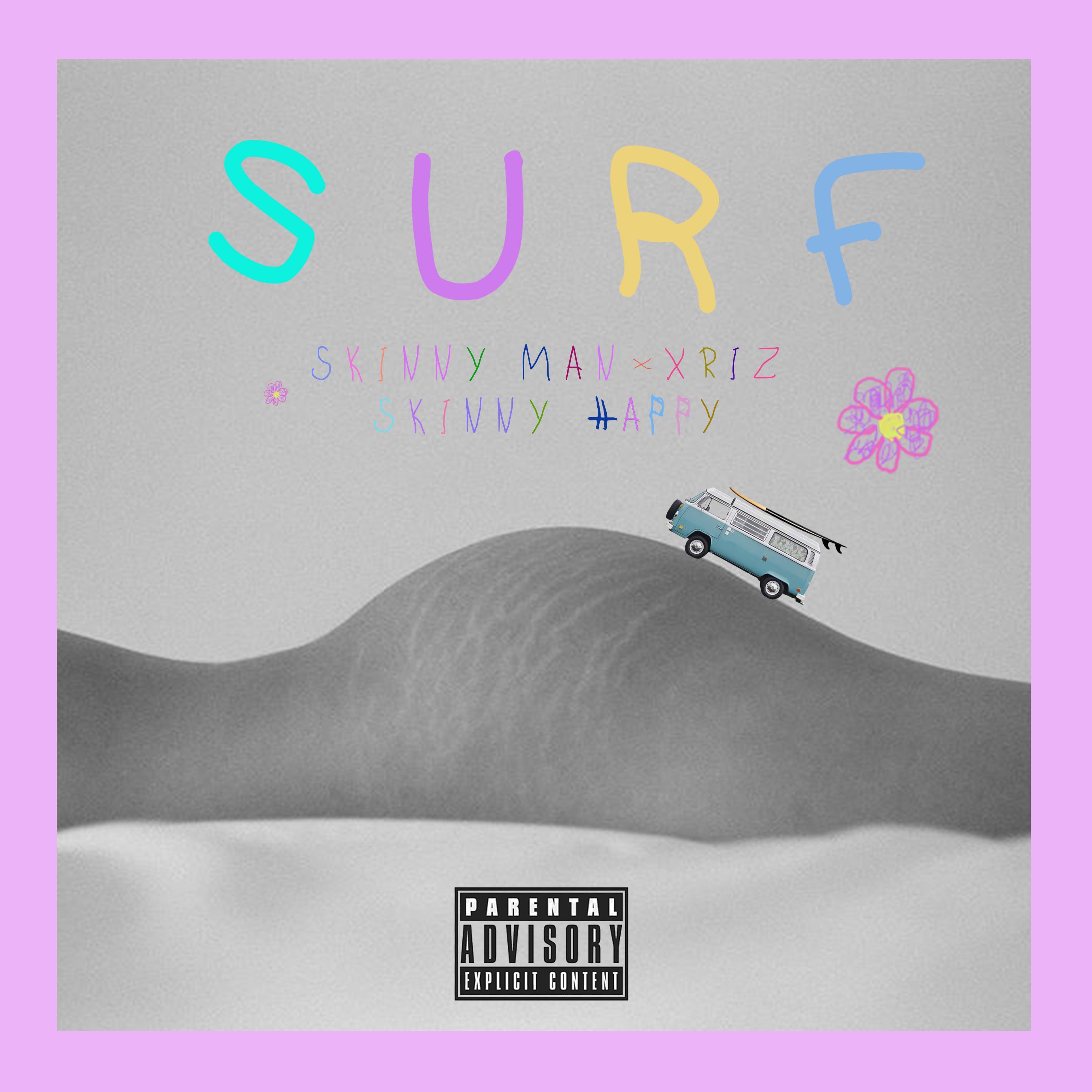 Surf (feat. Xriz & Skinny Happy)