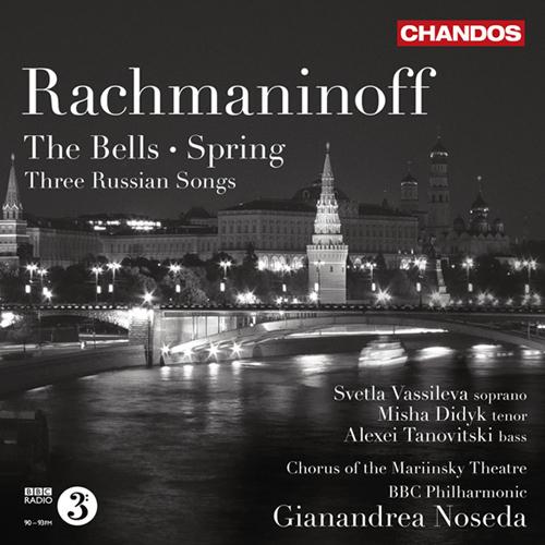 RACHMANINOV, S.: Bells (The) / Spring / 3 Russian Songs (Vassileva, Didyk, Tanovitsky, Mariinsky Theatre Chorus, BBC Philharmonic, Noseda)