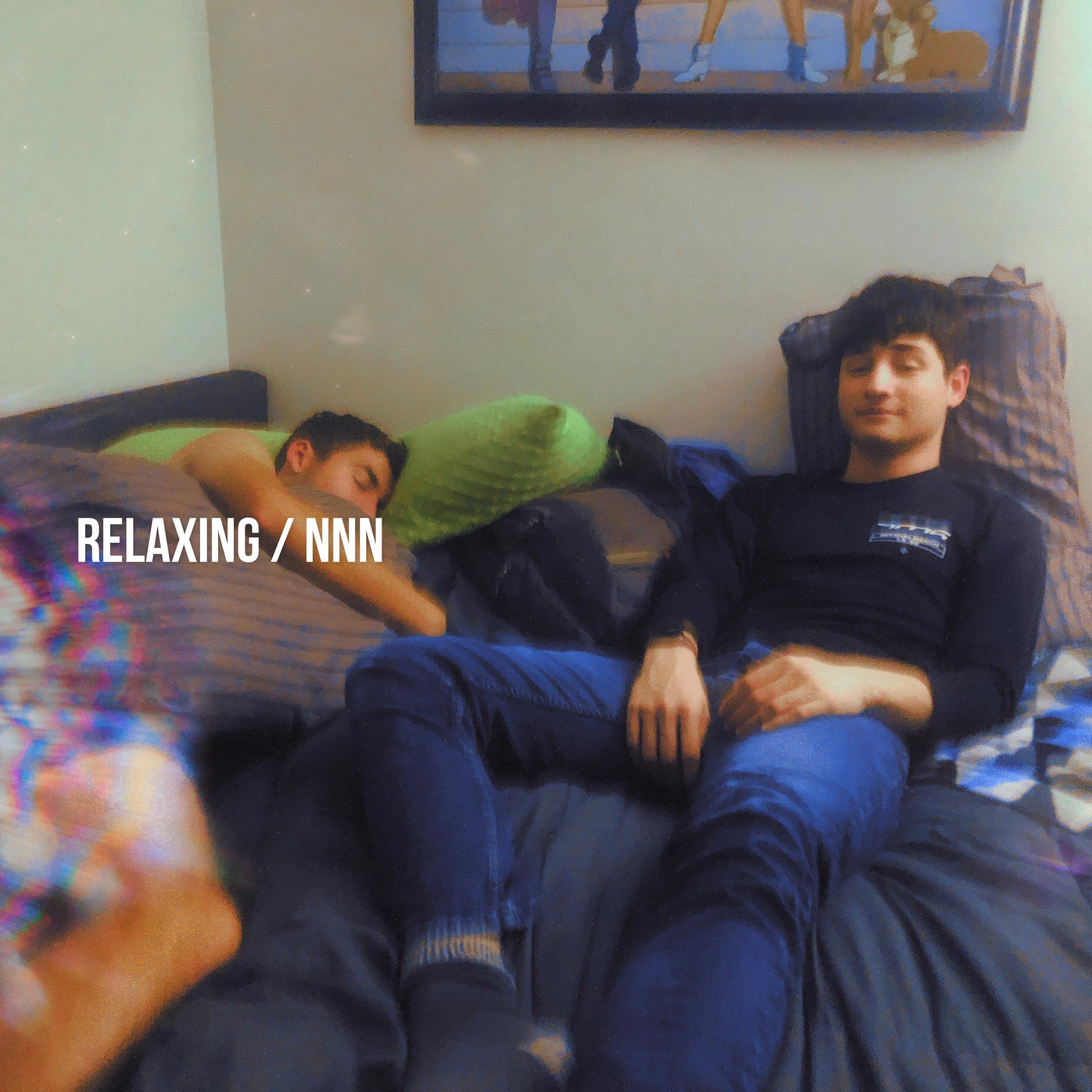 Relaxing / NNN (From "No Taste: The Mixtape Volume 1")