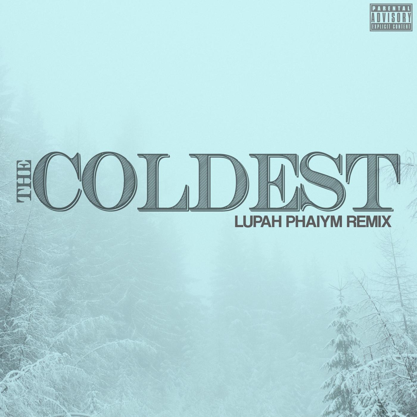 The Coldest (Lupah Phaiym Remix) [feat. Young Wicked, Slyzwicked & Spek One]