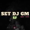 DJ GM - Set Dj Gm 5.0 (Speed + Reverb)