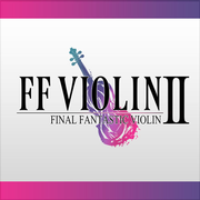 FF VIOLIN Ⅱ -FINAL FANTASTIC VIOLIN 2-