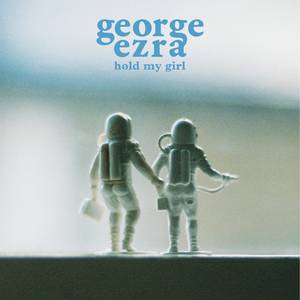 Hold My Girl - George Ezra (PT karaoke) 带和声伴奏 （升1半音）