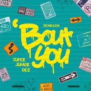 'Bout you（翻自 SUJU-D&E）