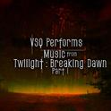 VSQ Performs Music from Twilight: Breaking Dawn, Pt. 1专辑