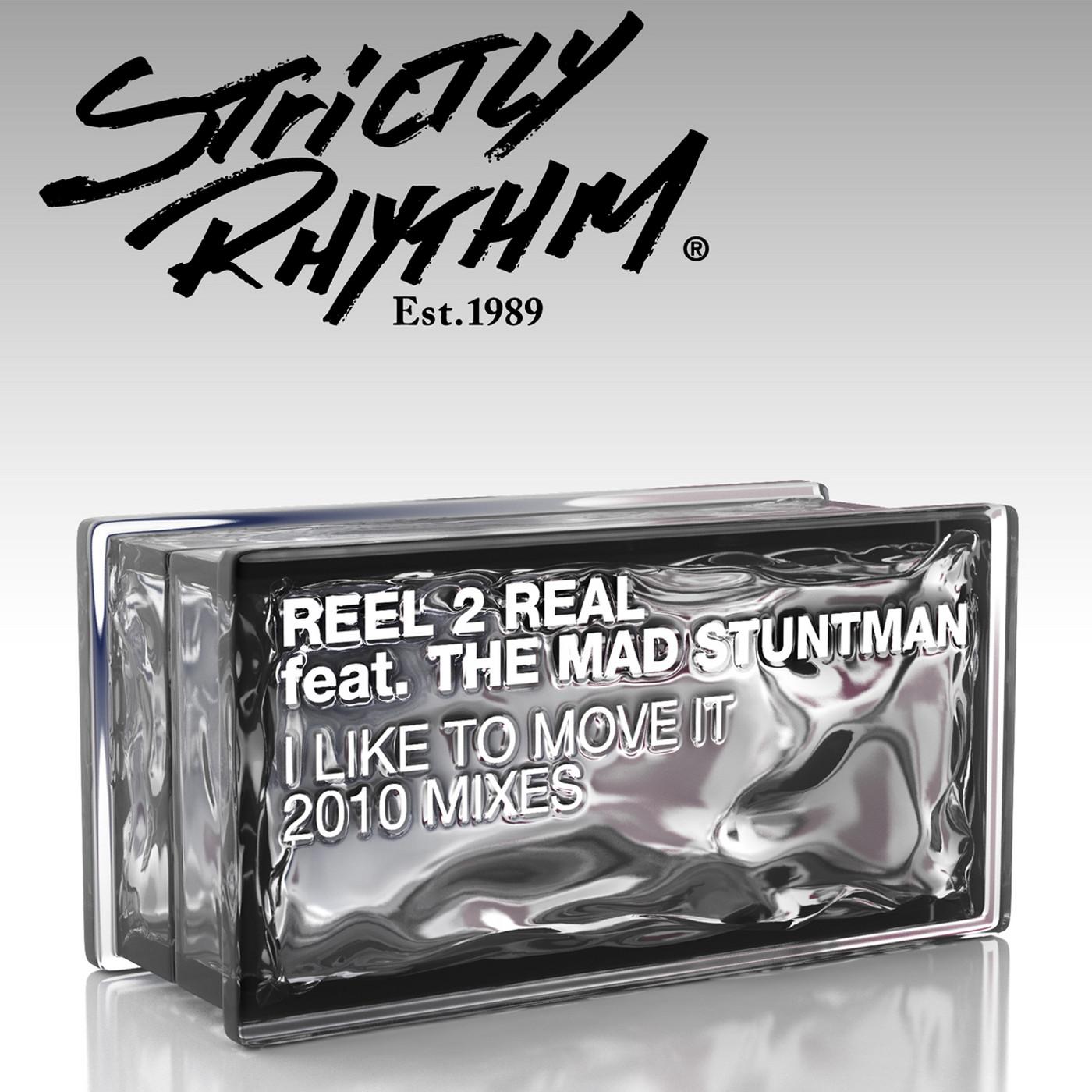 I Like to Move It (feat. The Mad Stuntman) (2010 Mixes)