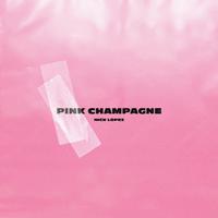 Nick Lopez - Pink Champagne 彩虹录制 纯净版 高潮和声 伴奏