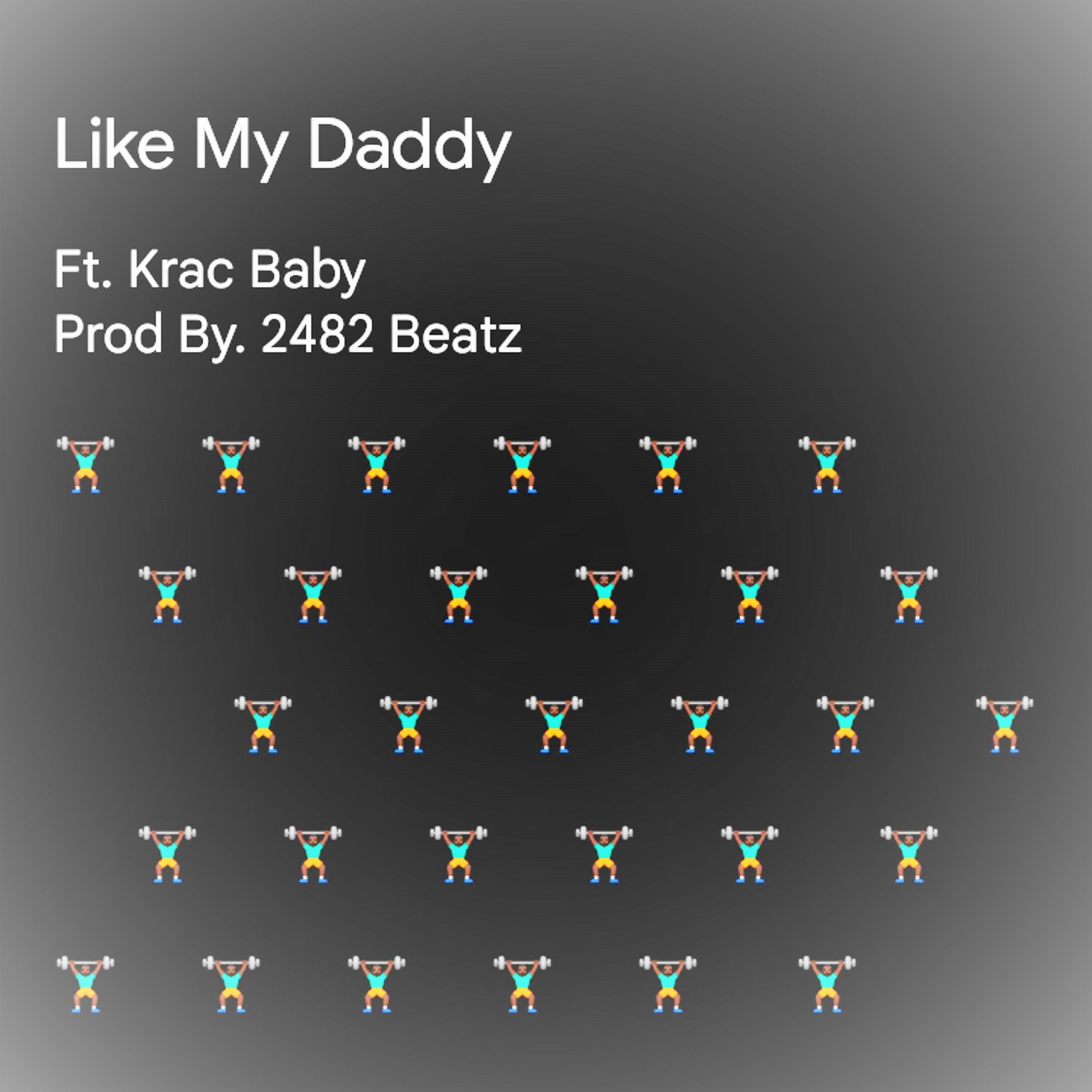 Like My Daddy (feat. Krac Baby)