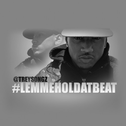 #LemmeHoldAtBeat