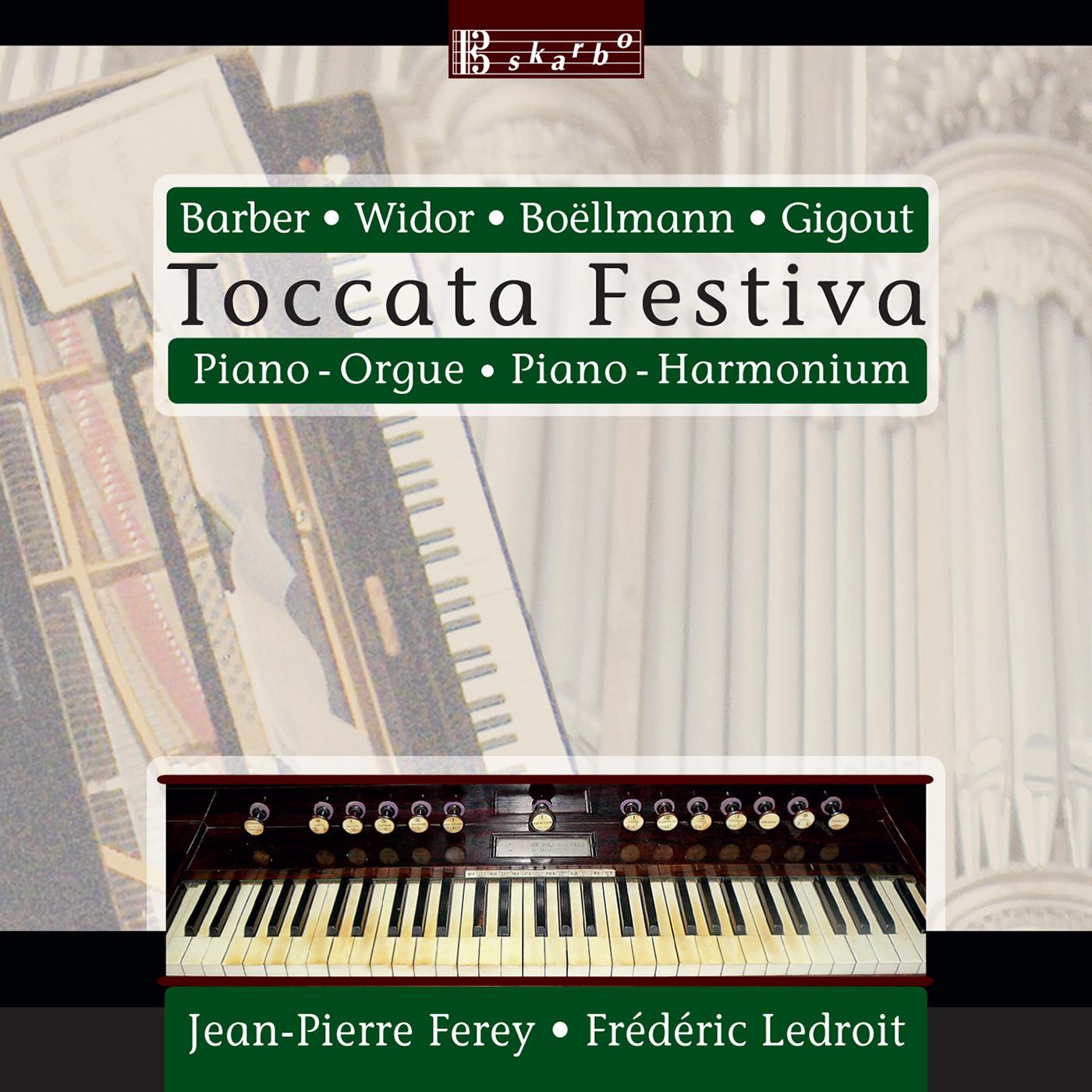 BARBER, S.: Toccata festiva / WIDOR, C.-M.: 6 Duos / GIGOUT, E.: Tempo di Marcia / Contemplation / BOËLLMAN, L.: Scènes du moyen âge (Ferey, Ledroit)