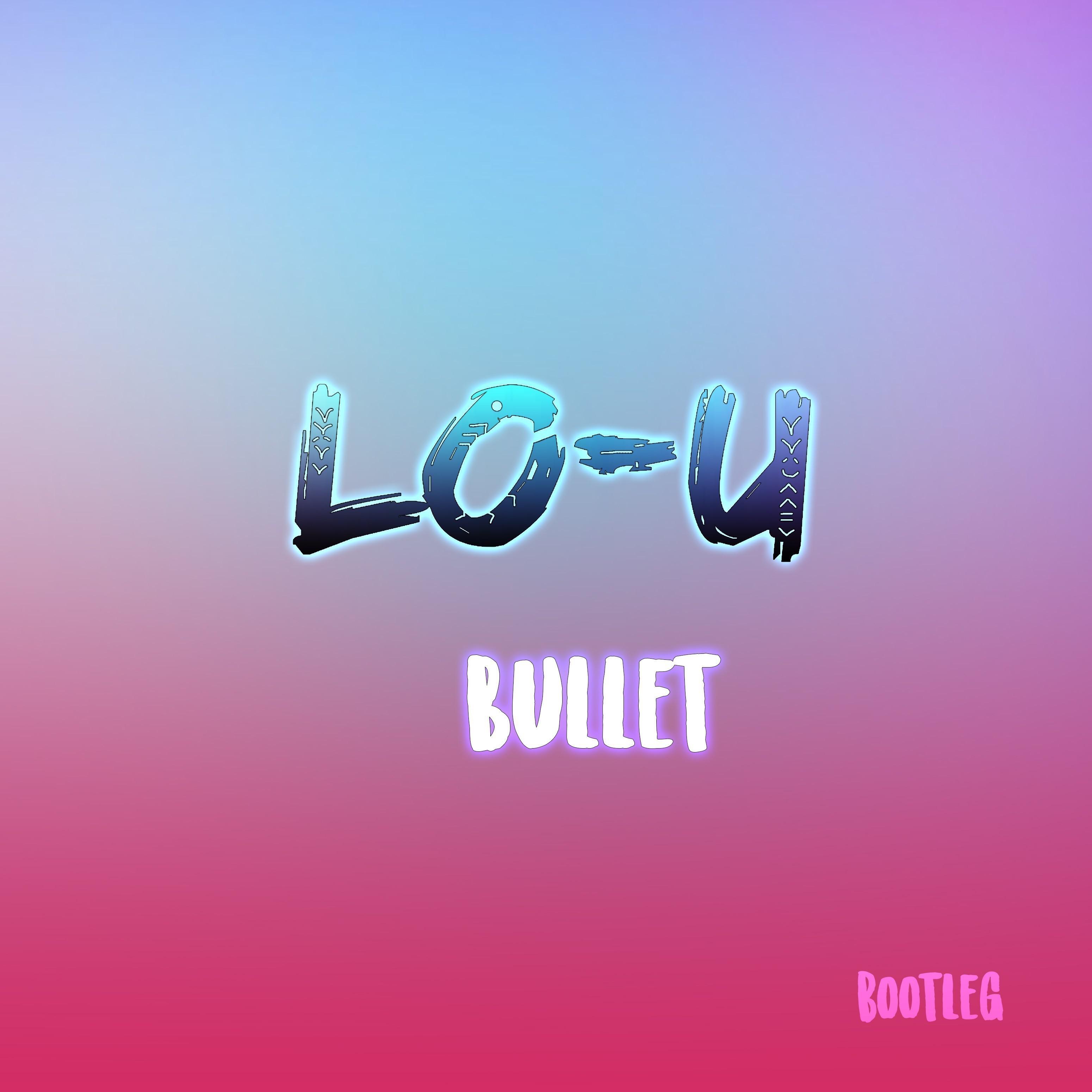 Bullet (Lo-u Vill Bootleg)专辑