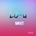 Bullet (Lo-u Vill Bootleg)