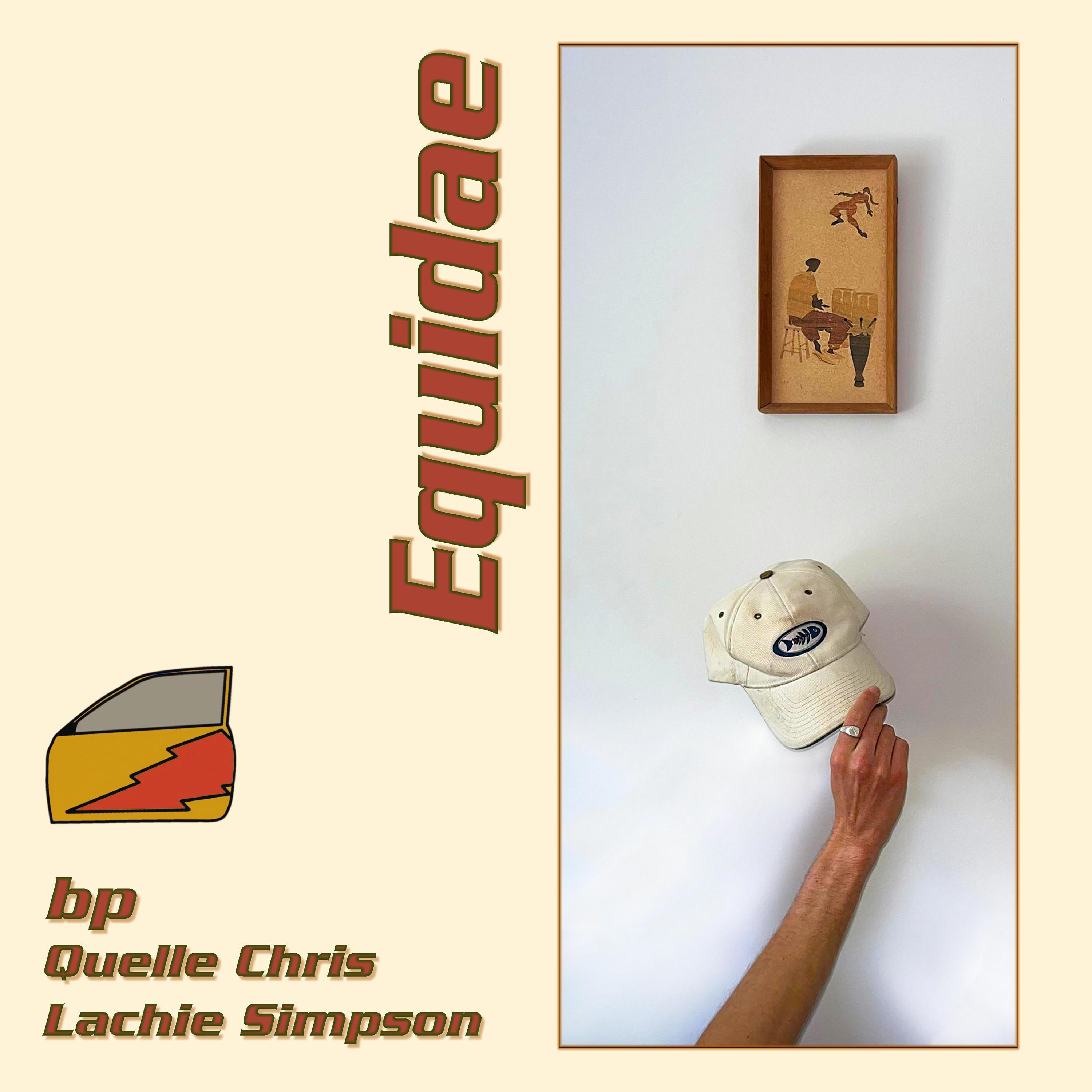 Equidae (feat. Quelle Chris & Lachie Simpson)